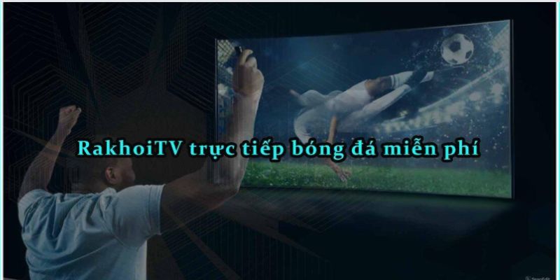 Hướng dẫn chi tiết từng bước cách tải app RakhoiTV