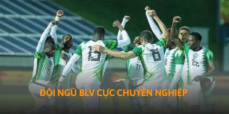 Đội ngũ BLV cực chuyên nghiệp 